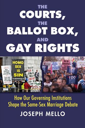 Бумажная книга «The Courts, the Ballot Box, and Gay Rights: How Our Governing Institutions Shape the Same-Sex Marriage Debate», автор Джозеф Мелло - фото №1