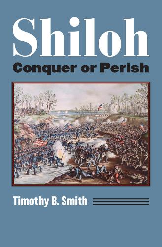 Паперова книга «Shiloh: Conquer or Perish», автор Тімоті Б. Сміт - фото №1