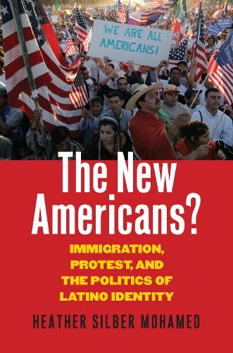 Бумажная книга «The New Americans?: Immigration, Protest, and the Politics of Latino Identity», автор Хизер Силбер Мохамед - фото №1