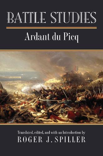 Бумажная книга «Battle Studies», авторов Шарль Ардан дю Пик, Роджер Дж. Спиллер - фото №1