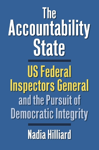 Бумажная книга «The Accountability State: US Federal Inspectors General and the Pursuit of Democratic Integrity», автор Надя Хиллиард - фото №1