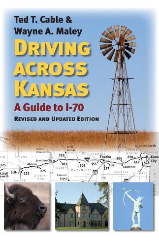 Бумажная книга «Driving Across Kansas: A Guide to I-70», авторов Тед Т. Кейбл, Уэйн А. Малей - фото №1