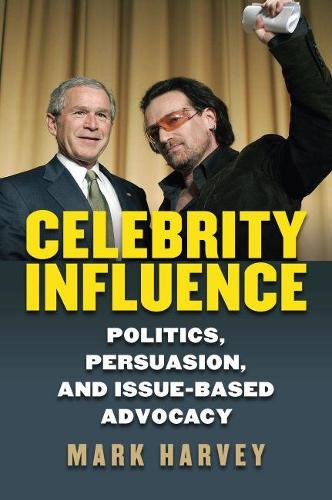 Паперова книга «Celebrity Influence: Politics, Persuasion, and Issue-Based Advocacy», автор Марк Харві - фото №1