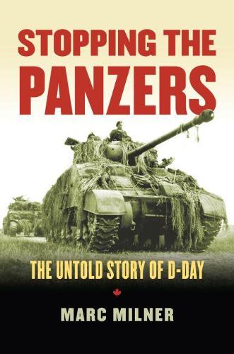 Бумажная книга «Stopping the Panzers: The Untold Story of D-Day», автор Марк Милнер - фото №1