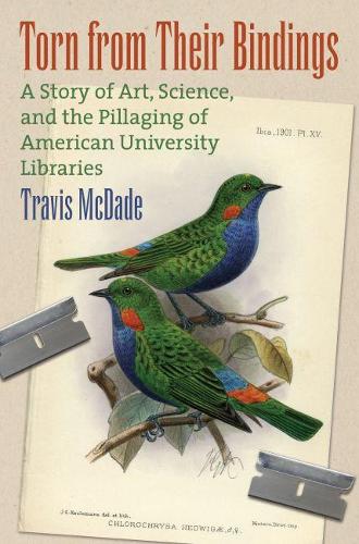 Бумажная книга «Torn from their Bindings: A Story of Art, Science, and the Pillaging of American University Libraries», автор Трэвис Макдэйд - фото №1