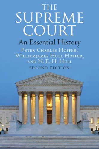 Бумажная книга «The Supreme Court: An Essential History», авторов Н.Э.Х. Халл, Питер Чарльз Хоффер, Уильям Джеймс Халл Хоффер - фото №1
