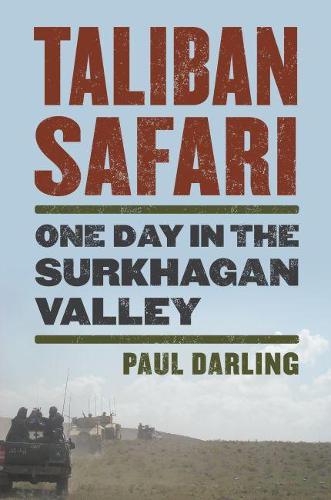 Бумажная книга «Taliban Safari: One Day in the Surkhagan Valley», автор Пол Дарлинг - фото №1