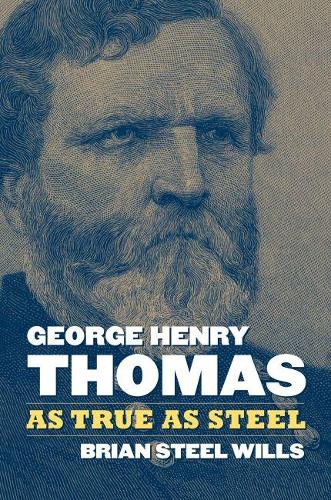 Паперова книга «George Henry Thomas: As True As Steel», автор Брайан Стіл Віллс - фото №1