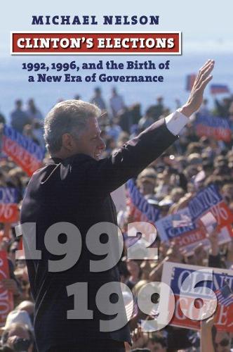 Паперова книга «Clinton's Elections: 1992, 1996, and the Birth of a New Era of Governance», автор Майкл Нельсон - фото №1