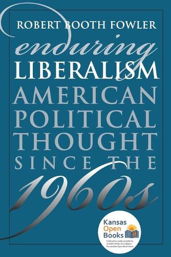 Бумажная книга «Enduring Liberalism: American Political Thought Since the 1960s», автор Роберт Бут Фаулер - фото №1