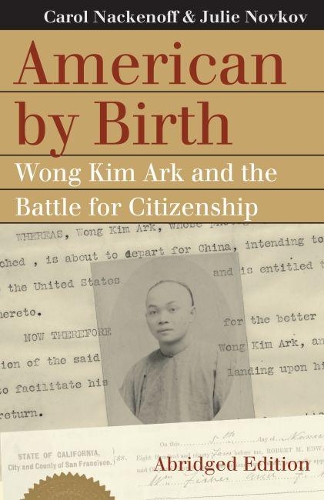 Бумажная книга «American by Birth: Wong Kim Ark and the Battle for Citizenship», автор Джули Новков - фото №1