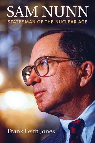Паперова книга «Sam Nunn: Statesman of the Nuclear Age», автор Френк Лейт Джонс - фото №1
