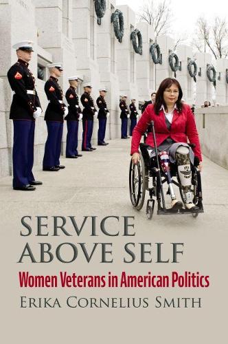 Бумажная книга «Service above Self: Women Veterans in American Politics», автор Эрика Корнелиус Смит - фото №1