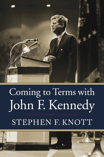 Бумажная книга «Coming to Terms with John F. Kennedy», автор Стивен Ф. Нотт - фото №1
