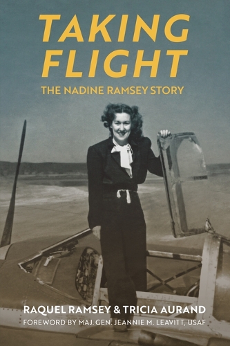 Бумажная книга «Taking Flight: The Nadine Ramsey Story», авторов Джинни М. Ливитт, Ракель Рэмси, Триша Ауранд - фото №1