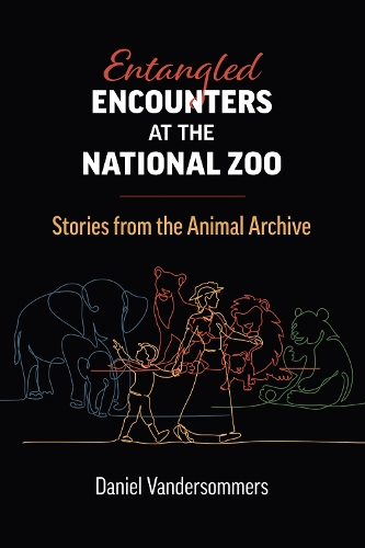 Бумажная книга «Entangled Encounters at the National Zoo: Stories from the Animal Archive», автор Даниэль Вандерсоммерс - фото №1