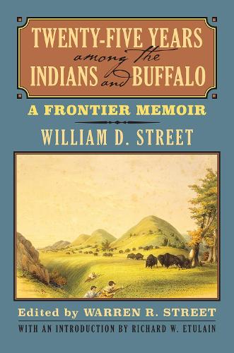Паперова книга «Twenty-Five Years among the Indians and Buffalo: A Frontier Memoir», авторів Річард В. Етулен, Вільям Д. Стріт - фото №1