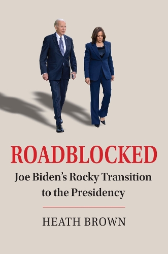 Паперова книга «Roadblocked: Joe Biden's Rocky Transition to the Presidency», автор Хіт Браун - фото №1