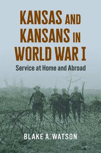 Бумажная книга «Kansas and Kansans in World War I: Service at Home and Abroad», автор Блейк Эндрю Уотсон - фото №1