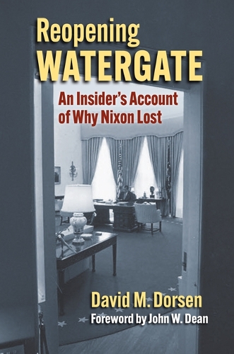 Бумажная книга «Reopening Watergate: An Insider's Account of Why Nixon Lost», автор Дэвид М. Дорсен - фото №1