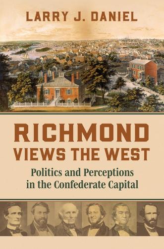 Бумажная книга «Richmond Views the West: Politics and Perceptions in the Confederate Capital», автор Ларри Дэниел - фото №1