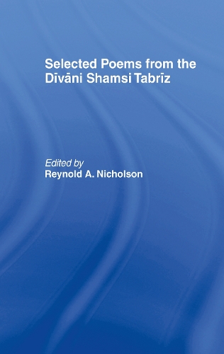 Паперова книга «Selected Poems from the Divani Shamsi Tabriz», автор Рейнольд А. Ніколсон - фото №1