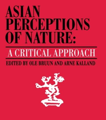 Паперова книга «Asian Perceptions of Nature: A Critical Approach», авторів Арне Калланд, Оле Бруун - фото №1