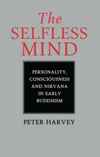 Паперова книга «The Selfless Mind: Personality, Consciousness and Nirvana in Early Buddhism», автор Пітер Харві - фото №1