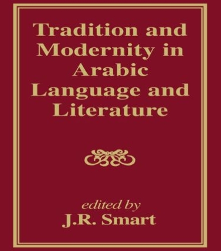 Паперова книга «Tradition and Modernity in Arabic Language And Literature», авторів Джей Р. Смарт, Дж. Р. Смарт - фото №1