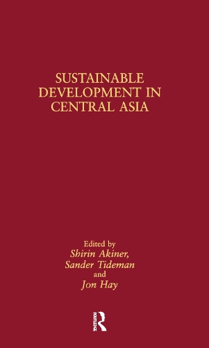 Бумажная книга «Sustainable Development in Central Asia», авторов Джон Хэй, Сандер Тидеман, Ширин Акинер - фото №1