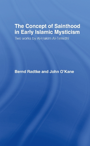 Paper book «The Concept of Sainthood in Early Islamic Mysticism: Two Works by Al-Hakim al-Tirmidhi - An Annotated Translation with Introduction», authors Bernd Radtke, John O'Kane - фото №1