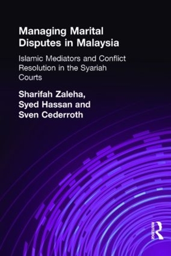 Паперова книга «Managing Marital Disputes in Malaysia: Islamic Mediators and Conflict Resolution in the Syariah Courts», авторів Шаріфа Залеха Саїд Хассан, Свен Седерот Седеррот - фото №1