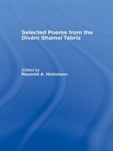 Паперова книга «Selected Poems from the Divani Shamsi Tabriz», автор Рейнольд А. Ніколсон - фото №1