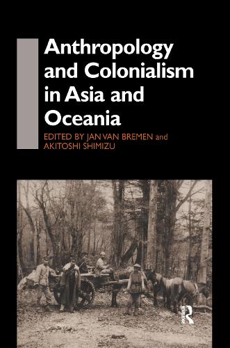 Бумажная книга «Anthropology and Colonialism in Asia: Comparative and Historical Colonialism», авторов Акитоси Симидзу, Ян ван Бремен - фото №1