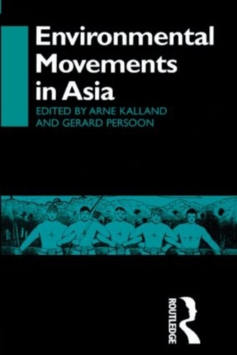 Паперова книга «Environmental Movements in Asia», авторів Арне Калланд, Жерар Персон - фото №1