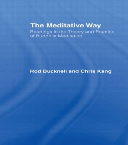 Бумажная книга «The Meditative Way: Readings in the Theory and Practice of Buddhist Meditation», авторов Крис Канг, Родерик Бакнелл - фото №1