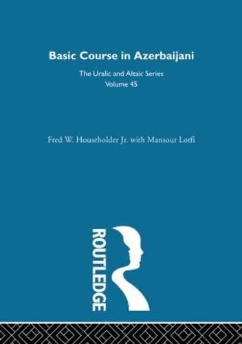 Бумажная книга «Basic Course in Azerbaijani», авторов Фред В. Хаусхолдер, Мансур Лофти - фото №1