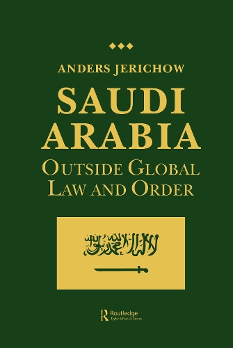 Бумажная книга «Saudi Arabia: Outside Global Law and Order», автор Андерс Джерихов - фото №1