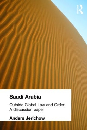 Бумажная книга «Saudi Arabia: Outside Global Law and Order», автор Андерс Джерихов - фото №1