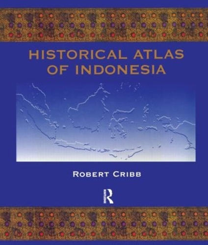 Бумажная книга «Historical Atlas of Indonesia», автор Роберт Крибб - фото №1