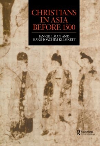 Бумажная книга «Christians in Asia before 1500», авторов Ханс-Иоахим Климкейт, Ян Гилман - фото №1