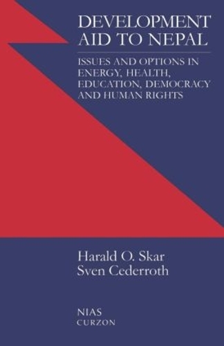 Бумажная книга «Development Aid to Nepal: Issues and Options in Energy, Health, Education, Democracy and Human Rights», авторов Харальд О. Скарр, Свен Седерот Седеррот - фото №1