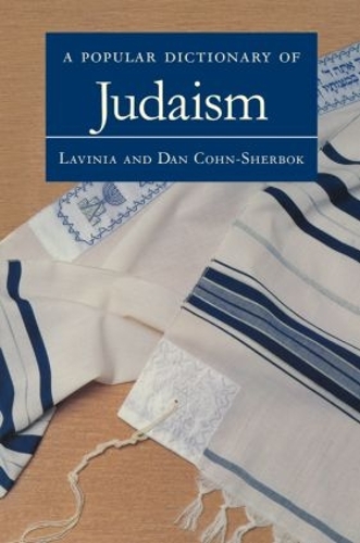 Бумажная книга «A Popular Dictionary of Judaism», авторов Дэн Кон-Шербок, Лавиния Кон-Шербок - фото №1