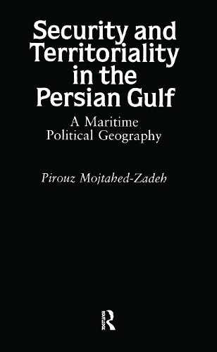 Бумажная книга «Security and Territoriality in the Persian Gulf: A Maritime Political Geography», автор Пируз Моджтахед-Заде - фото №1
