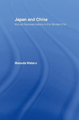 Паперова книга «Japan and China: Mutual Representations in the Modern Era», автор Мацуда Ватару - фото №1