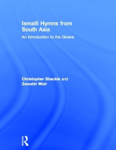 Бумажная книга «Ismaili Hymns from South Asia: An Introduction to the Ginans», авторов Кристофер Шекл, Завахир Мойр - фото №1
