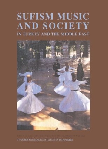 Бумажная книга «Sufism, Music and Society in Turkey and the Middle East», авторов Андерс Хаммарлунд, Элизабет Оздалга, Торд Ольссон - фото №1