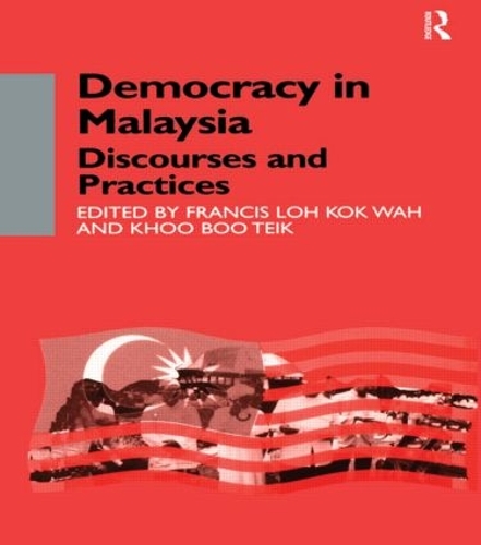 Паперова книга «Democracy in Malaysia: Discourses and Practices», авторів Френсіс Лох, Кху Бу Тейк Кху - фото №1