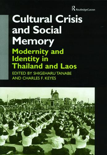 Бумажная книга «Cultural Crisis and Social Memory: Modernity and Identity in Thailand and Laos», авторов Чарльз Ф. Кис, Сигэхару Танабэ - фото №1