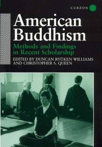Бумажная книга «American Buddhism: Methods and Findings in Recent Scholarship», авторов Кристофер Куин, Дункан Рюкен Уильямс - фото №1